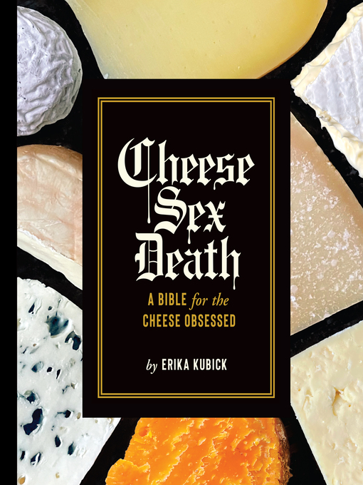 Title details for Cheese Sex Death by Erika Kubick - Available